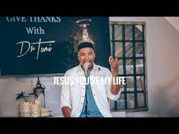 Dr Tumi – Jesus Youre My Life