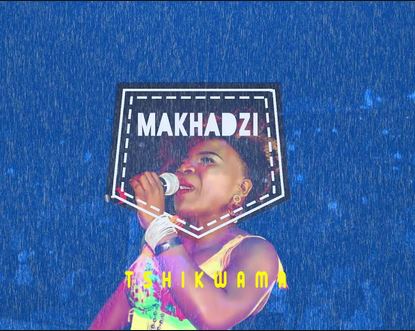MAKHADZI – TSHIKWAMA Mp3 Download