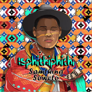 Samthing Soweto – Sebenzela Nina