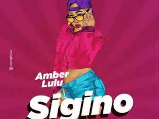 Amber Lulu Ft. Mr LG – Sigino Fakaza Download