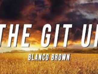 Blanco Brown – The Git Up Lyrics Fakaza Download