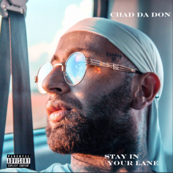 Chad Da Don Stay in Your Lane Album Zip Download Fakaza 2019