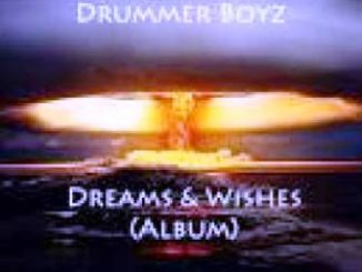 Album: Drummer Boyz – Dreams & Wishes