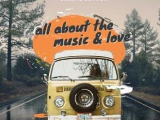 Groove Govnor – All About The Music & Love EP Fakaza