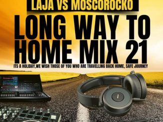Laja vs MoscoRocko – Long Way To Home Mix 21 Mp3 Download