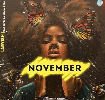 Larvish Ft.Dopey Da Deejay & Kea – November Fakaza Music Download