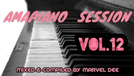 Marvel Dee – Amapiano Session Vol. 12 Fakaza Mp3