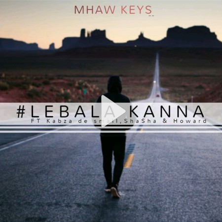 Mhaw Keys – Lebala Kanna FT. Kabza DE Small, Sha Sha & Howard Mp3 Download