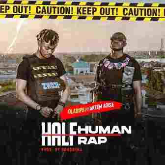 Oladips Ft. Akeem Adisa – Half Human Half Rap Fakaza Download