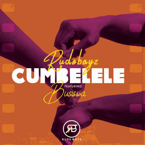 Rudeboyz, Busiswa – Cumbelele Mp3 Download