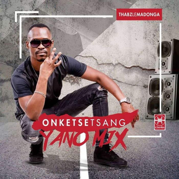 Thabz Le Madonga – Onketsetsang (Yano Mix) Mp3 Download