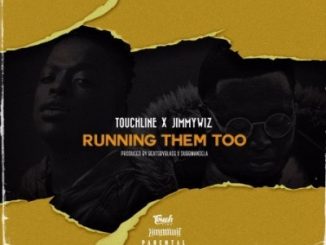 Touchline & Jimmy Wiz – Running Them Too Mp3 Download