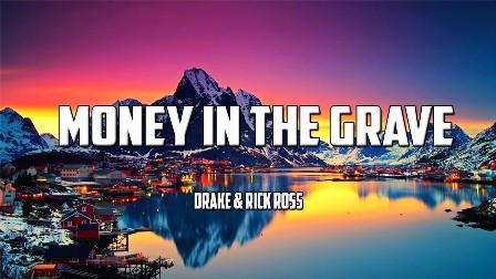 Drake – Money in the Grave Lyrics Fakaza Download