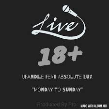 uBandile – Monday to Sunday ft Absolute Lux Mp3 Download
