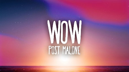 Post Malone – Wow Lyrics Fakaza