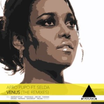 Afro Pupo Ft. Selda – Venus (The Remixes) Fakaza Download