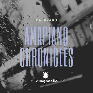 EP: Backyard – Amapiano Chronicles Mp3 Download