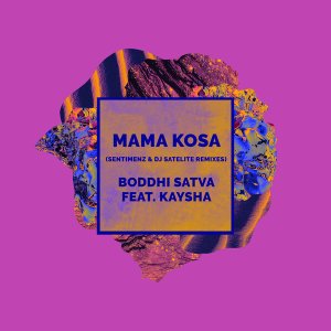 Boddhi Satva & Kaysha – Mama Kosa (DJ Satelite Remix) Mp3 Download