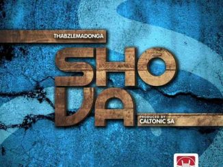 Thabz le Madonga – Shova (Prod. By Caltonic SA) Mp3 Download