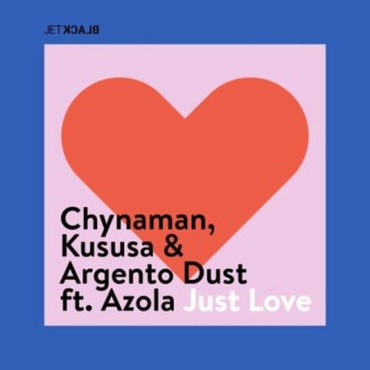 Chynaman, Kususa & Argento Dust – Just Love (Dub Mix)