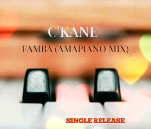 C’kane – Famba (Amapiano Mix) Mp3 Download