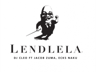 DJ Cleo – Lendlela Ft. Jacob Zuma, Ecks Naku Mp3 Download