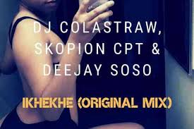 DJ Colastraw, Skopion CPT & Deejay Soso - Ikhekhe Mp3 Download