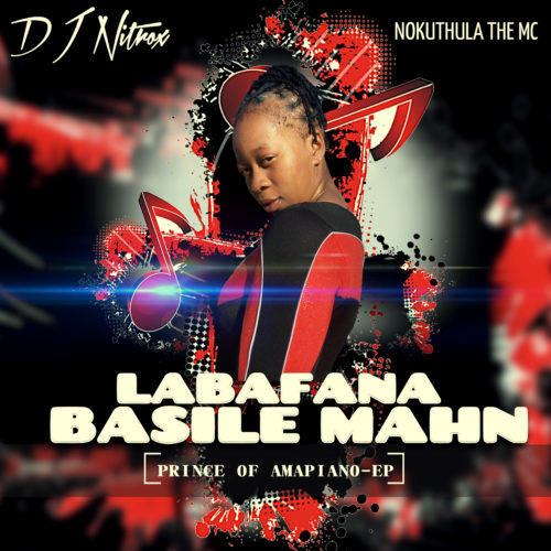 DJ Nitrox – Labafana Basile Mahn Ft. Nokuthula The MC Mp3 Download