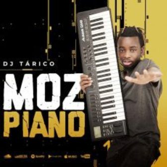 ALBUM: DJ Tárico – Mozpiano Fakaza Music