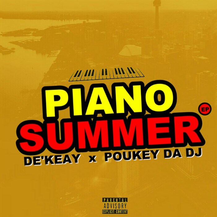 EP: De’KeaY & Poukey Da DJ – Piano Summer Mp3 Download