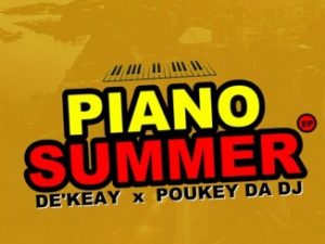 De’KeaY & Poukey Da DJ – Nginocezo (Ekt N Stukkie) Ft. Metta G Mp3 Download