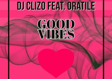 DJ Clizo Feat. Oratile - Good Vibes (Amapiano Remix) Mp3 Download