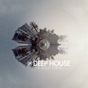 Album: Dr. Deep House – A Solid State Mp3 Download