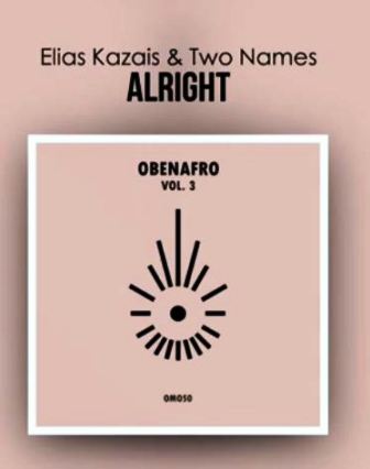 Elias Kazais & Two Names - Alright Mp3 Download Fakaza