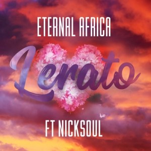 Eternal Africa – Lerato Ft. Nick Soul Mp3 Download