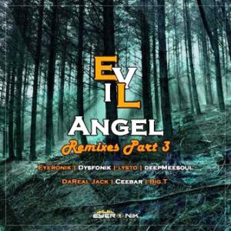EyeRonik – Evil Angel (Remixes Part 3)