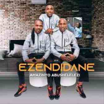 Ezendidane – Amazinyo Abushelelezi Fakaza Music Download 2019