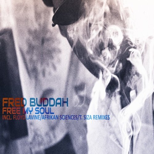 EP: Fred Buddah – Free My Soul Mp3 Download