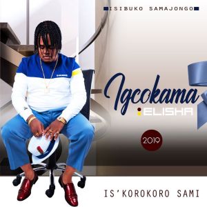Igcokama Elisha – Shame Ngiyakubabukela Mp3 Download