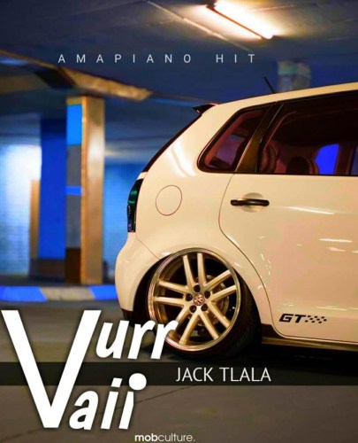 Jack Tlala – Vurr Vaii (Amapiano Hit) Mp3 Download