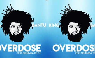 King Bantu – Overdose Ft. Skhumba de Dj Mp3 Download