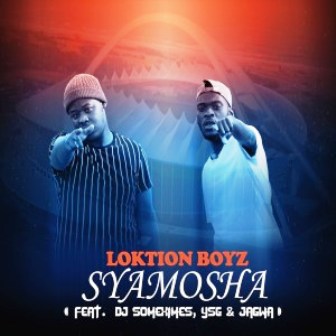 Loktion Boyz Ft. Dj Someximes, YSG & Jagwa – Syamosha Fakaza Download