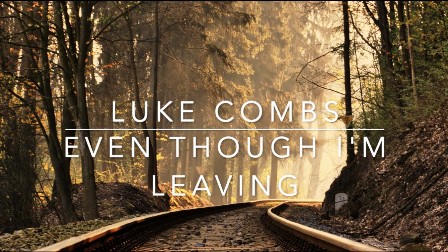 Luke Combs - Even Though I'm Leaving Lyrics Fakaza Mp3