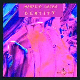 Manyelo Dafro – Density Fakaza Download