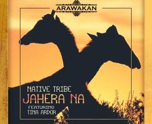 Native Tribe & Tina Ardor – Jahera Na Mp3 Download