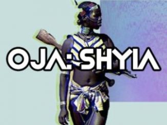 OjA – Shyia Fakaza Download