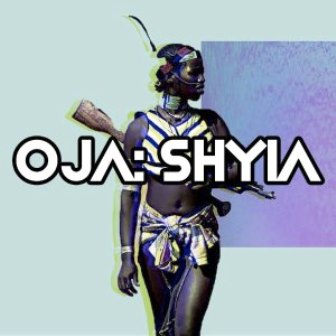 OjA – Shyia Fakaza Download