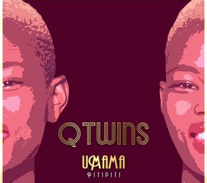 Q Twins – Umama (Pitipiti) Mp3 Download