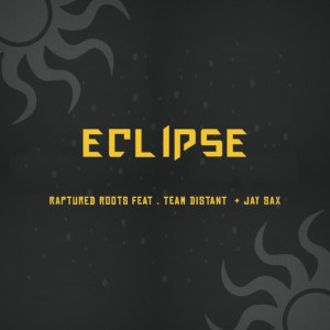 Raptured Roots – Eclipse Ft. Team Distant & Jay Sax Mp3 Download