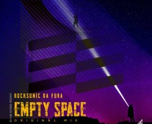 Rocksonic Da Fuba – Empty Space Mp3 Download